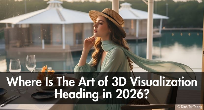 Where Is The Art Of 3D Visualization Heading In 2026?