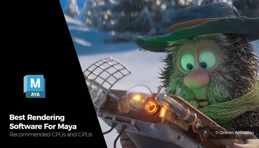 Best Rendering Software For Maya: Recommended CPUs And GPUs