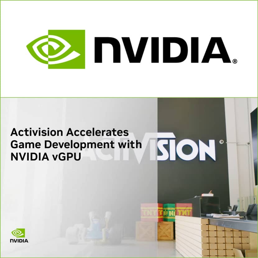NVIDIA - Activision Accelerates Game Development with NVIDIA vGPU NVIDIA - Activision Accelerates Game Development with NVIDIA vGPU